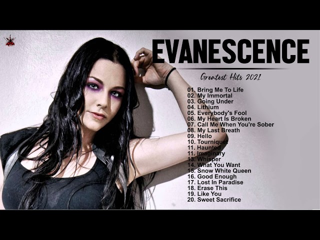 E V A N E S C E N C E Greatest Hits Full Album - Best Songs Of E V A N E S C E N C E Playlist 2021 class=