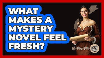 What Makes A Mystery Novel Feel Fresh? - The Prose Path