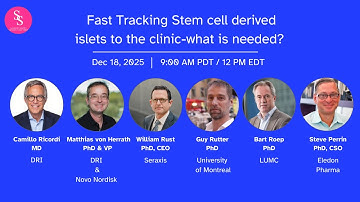 State of the Science: Fast Tracking Stem cell derived islets to the clinic-what is needed?