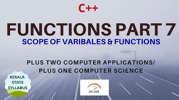 FUNCTIONS|SCOPE OF VARIABLES|C++|PLUS TWO COMPUTER APPLICATIONS|PLUS ONE COMPUTER SCIENCE|MALAYALAM