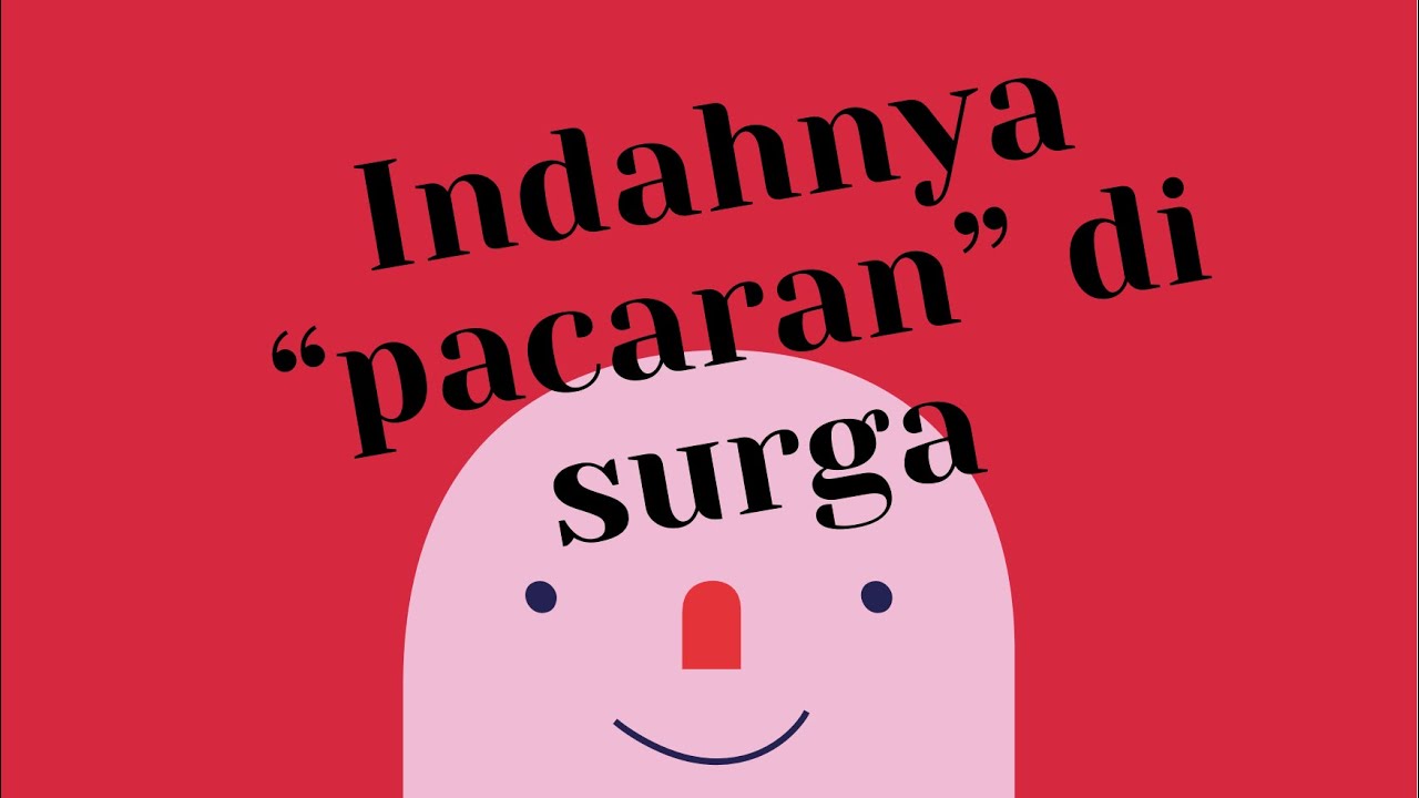 INDAHNYA “PACARAN” DI SURGA