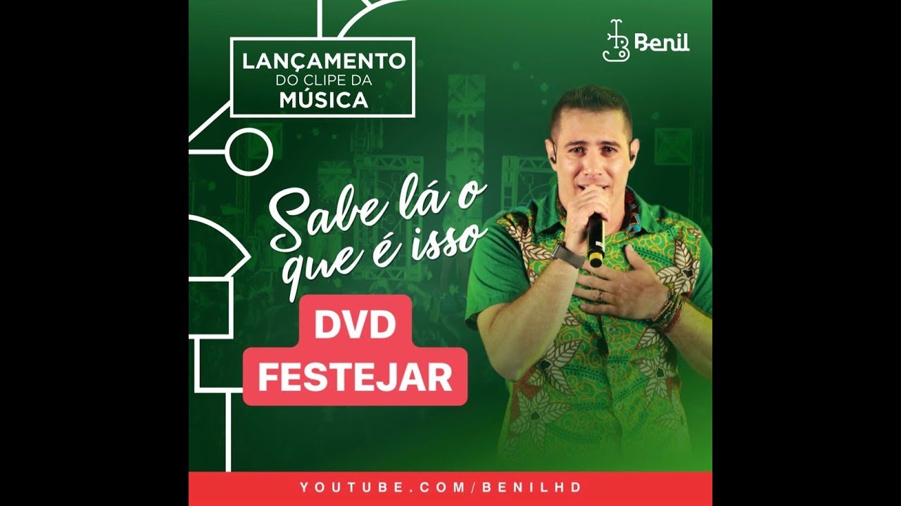 Sabe Lá O Que É Isso - BENIL - DVD FESTEJAR