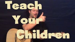 teach your children (csn&y) easy strum guitar lesson how to play tutorial
