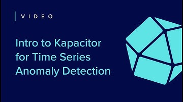 Intro to Kapacitor for Time Series Anomaly Detection | Getting Started [5 of 7]