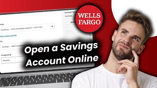 How to Open a Wells Fargo Savings Account Online
