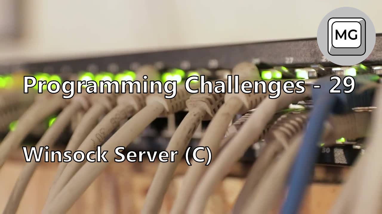 Programming Challenges - 29.1 - Winsock Server (C) - YouTube