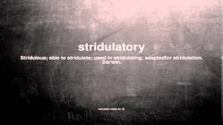 What does stridulatory mean