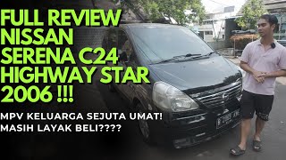 Review Nissan Serena C24 Highway Star 2006 | MPV Nyaman & Mewah, Masih Worth It di 2025?