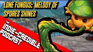 Lone Fungus: Melody of Spores Shines in New Indie Releases | The Indie-Credible Podcast