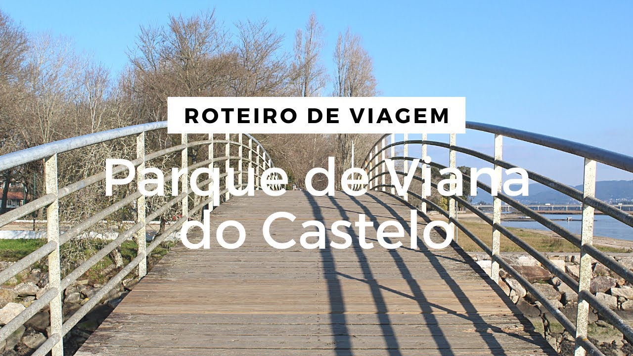 Parque de Viana do Castelo | Roteiro de Viagem em Portugal