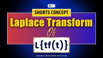 Laplace Transform of L{tf(t)} Shorts Concept
