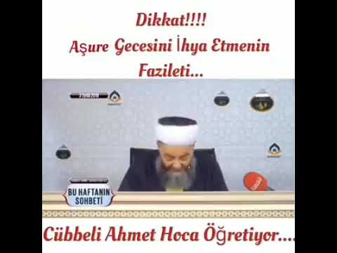 Aşure gecesi fazileti...cübbeli Ahmet Hoca efendinin güzel sohbetlerinden dinleyelim inşaallah.