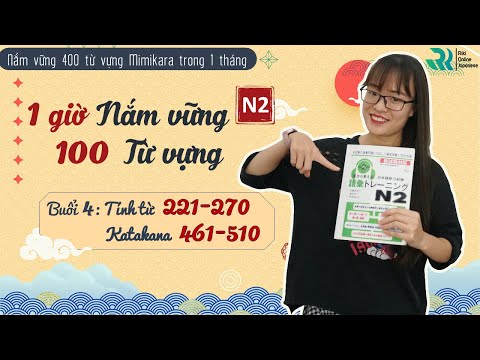 Ôn tập Từ vựng N2 Mimikara cùng Ánh sensei - Buổi 4: Tính từ 221-270 và Katakana 461-510