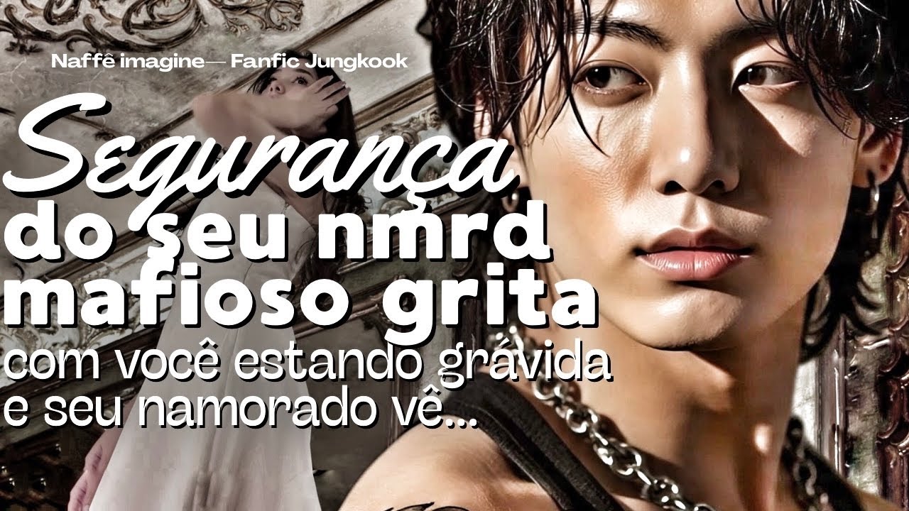 Imagine Jungkook — O segurança do seu marido gruta contigo estando grávida e o JK surta…