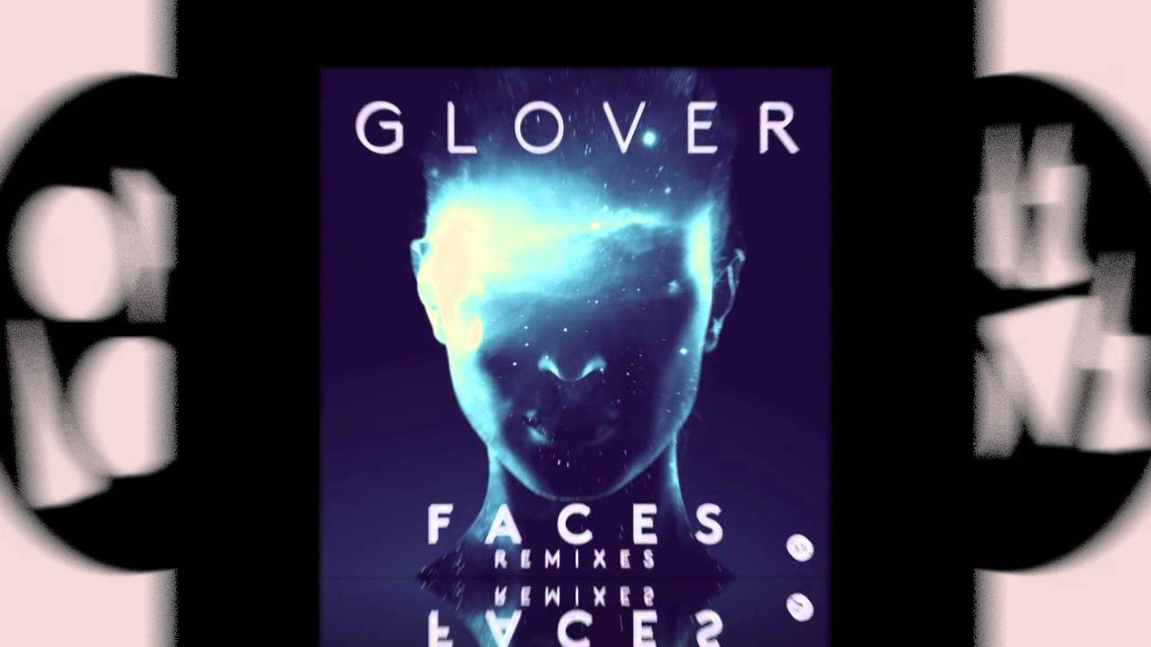 Glover - Faces (Zac Waters Remix) bekijken op YouTube Glover - Faces (Zac Waters Remix) bekijken op YouTube