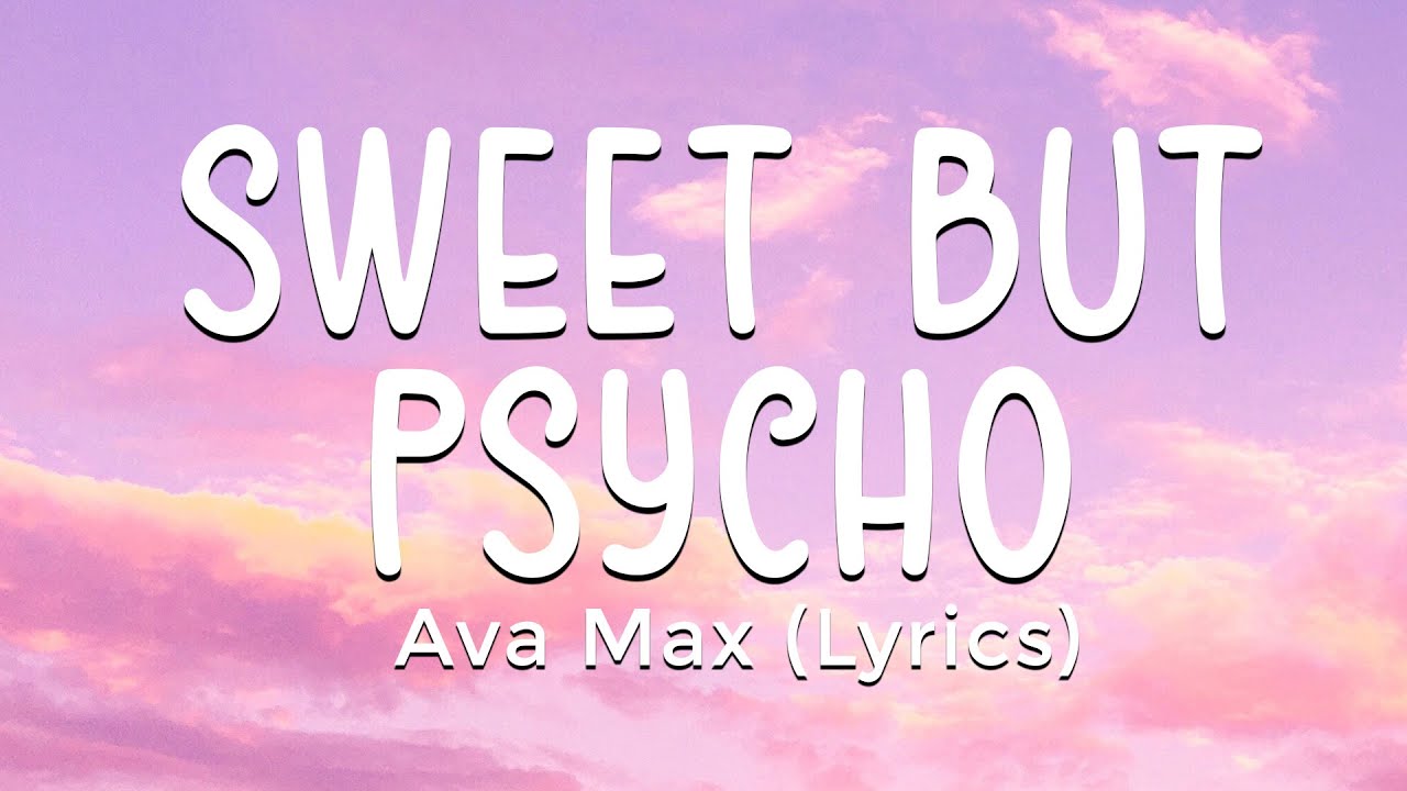 Ava Max Sweet but Psycho (Lyrics) YouTube