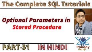 51.Optional Parameters in SQL|Advances Stored Procedure interview Questions|Pandey Guruji