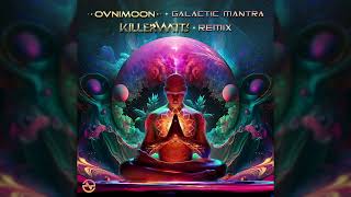 Ovnimoon - Galactic Mantra (Killerwatts Remix)