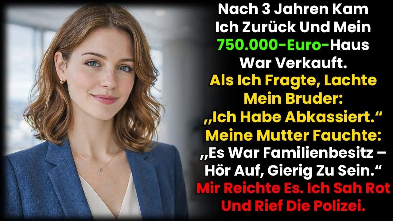 Nach 3 Jahren im Ausland war mein 750.000€ Haus verkauft – mein Bruder grinste; „Ich hab kassiert“