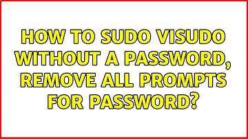 How to sudo visudo without a password, remove all prompts for password?