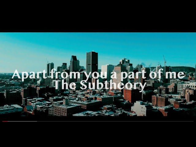 The Subtheory - Apart from you a part of me (Official Video) adlı videoyu YouTube'da izle The Subtheory - Apart from you a part of me (Official Video) adlı videoyu YouTube'da izle