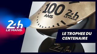 🇫🇷 24 Heures du Mans 2023 - Le Trophée du Centenaire  révélé !