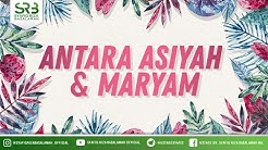 Antara Asiyah dan Maryam - Ustadz Dr. Syafiq Riza Basalamah, M.A