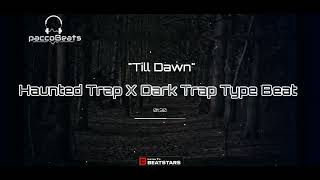 [Free]Haunted Trap X Dark Trap Type Beat Till Dawn2025/Free Rap Instrumental