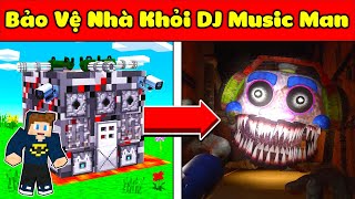 JayGray Thử Thách Bảo Vệ Nhà Khỏi DJ MUSIC MAN Trong Minecraft*Tiêu Diệt Boss FNAF Security Breach