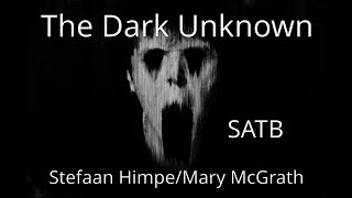 The Dark Unknown (choir SATB) @StefaanHimpe