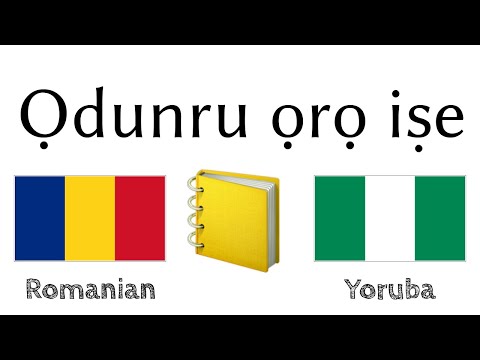 Ọdunru ọrọ iṣe + Kika ati gbigbọ: - Romaniani + Yoruba