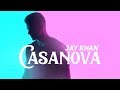 Jay khan  casanova  official