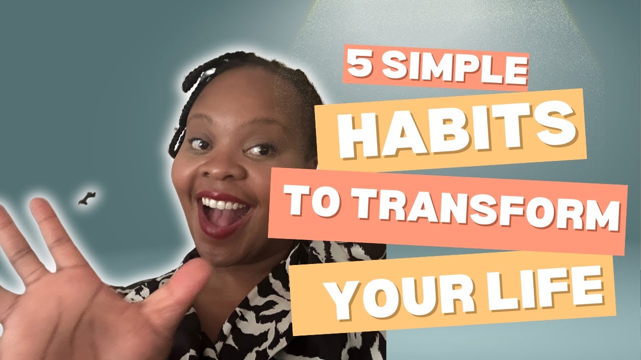 5 Life Changing Habits - YouTube