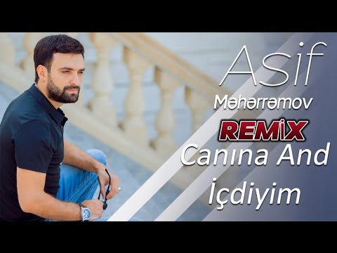 Asif Məhərrəmov - Canına And İçdiyim & Fatih Karaytu (REMİX)