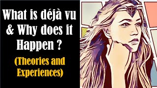 What is Deja Vu - Why Deja Vu Happens - Theories Behind Deja Vu - Deja Vu Explained - Déjà vu