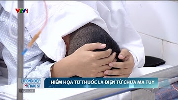 Mỗi năm hàng nghìn người Việt nhập viện vì thuốc lá điện tử | VTV24