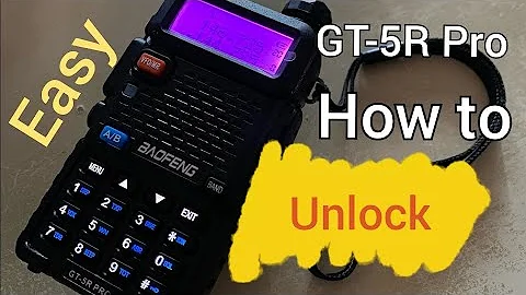 Baofeng GT-5R Pro - Unlocking it