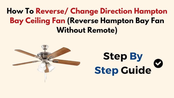 How to Reverse Ceiling Fan Direction With Remote Hampton Bay Easily
