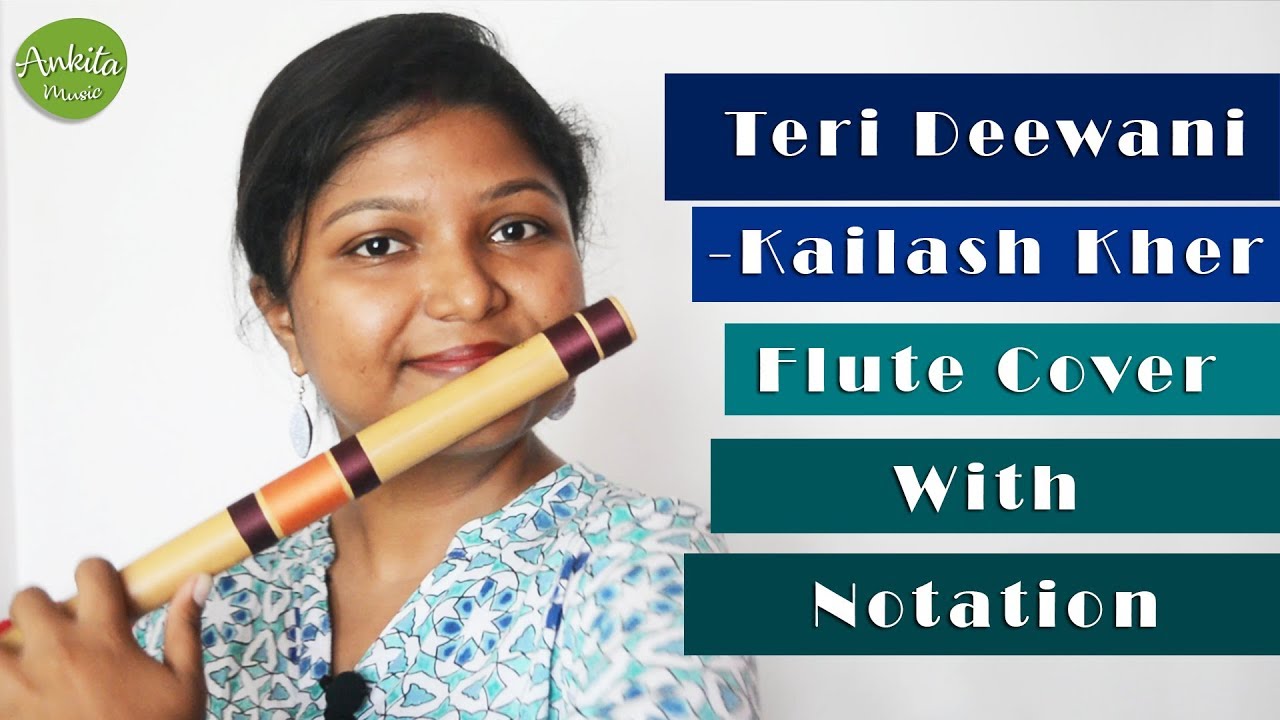 Teri Deewani   Kailash Kher  Flute Cover  With Notation  Instrumental  Ankita Nath