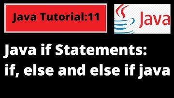 Java Programming Tutorial -11 |Java statements if, else, else if with code Java Basics for beginners