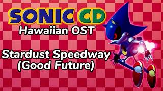 Sonic CD (Hawaiian OST) - Stardust Speedway (Good Future)
This is fan-made by me. Sonic CD (Hawaiian OST) - Stardust Speedway (Good Future)