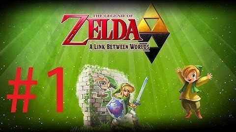 The Legend of Zelda: A Link Between Worlds-Part 1-Beginning