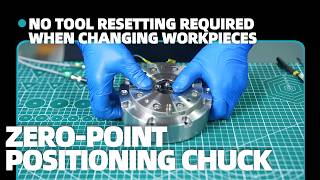 Zero-point positioning chuck assembly—eliminating the need for tool resetting during CNCpart changes