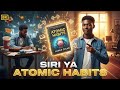 SIRI ZA ATOMIC HABITS Badilisha Maisha Kwa Hatua Ndogo SIRI ZA ATOMIC HABITS Badilisha Maisha Kwa Hatua Ndogo
