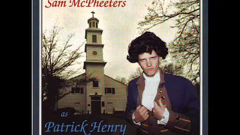 Sam McPheeters - As Patrick Henry