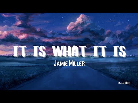 Jamie Miller - It Is What It Is (Lyrics) 