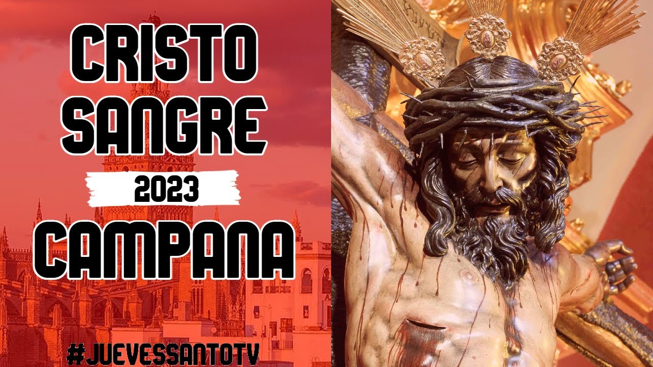 Cristo de la Sangre en Campana 2023 - La Sangre - Martes Santo Sevilla