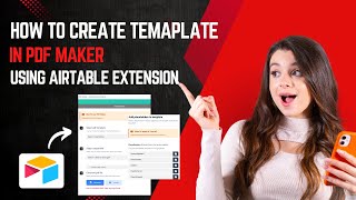 How to Create a Template in PDF Maker Using Our Airtable Extension?