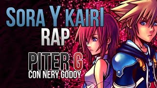 Video thumbnail of "SORA Y KAIRI RAP | PITER-G (CON NERY GODOY) | VERSIÓN COMPLETA"