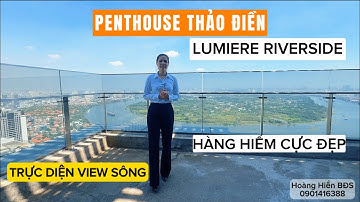 HÀNG HIẾM PENTHOUSE LUMIERE RIVERSIDE - ĐẸP NHẤT THẢO ĐIỀN, QUẬN 2